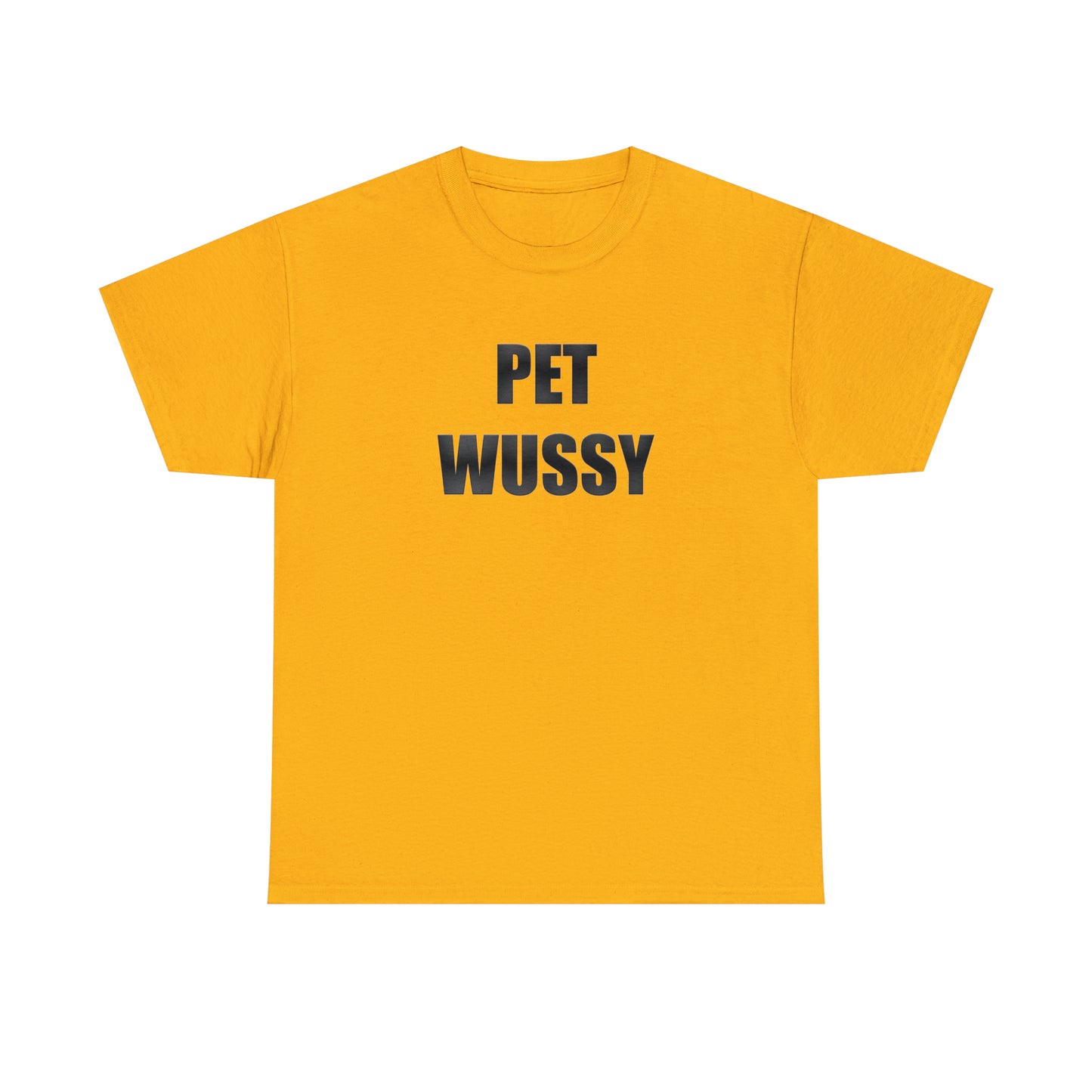 Pet Wussy™