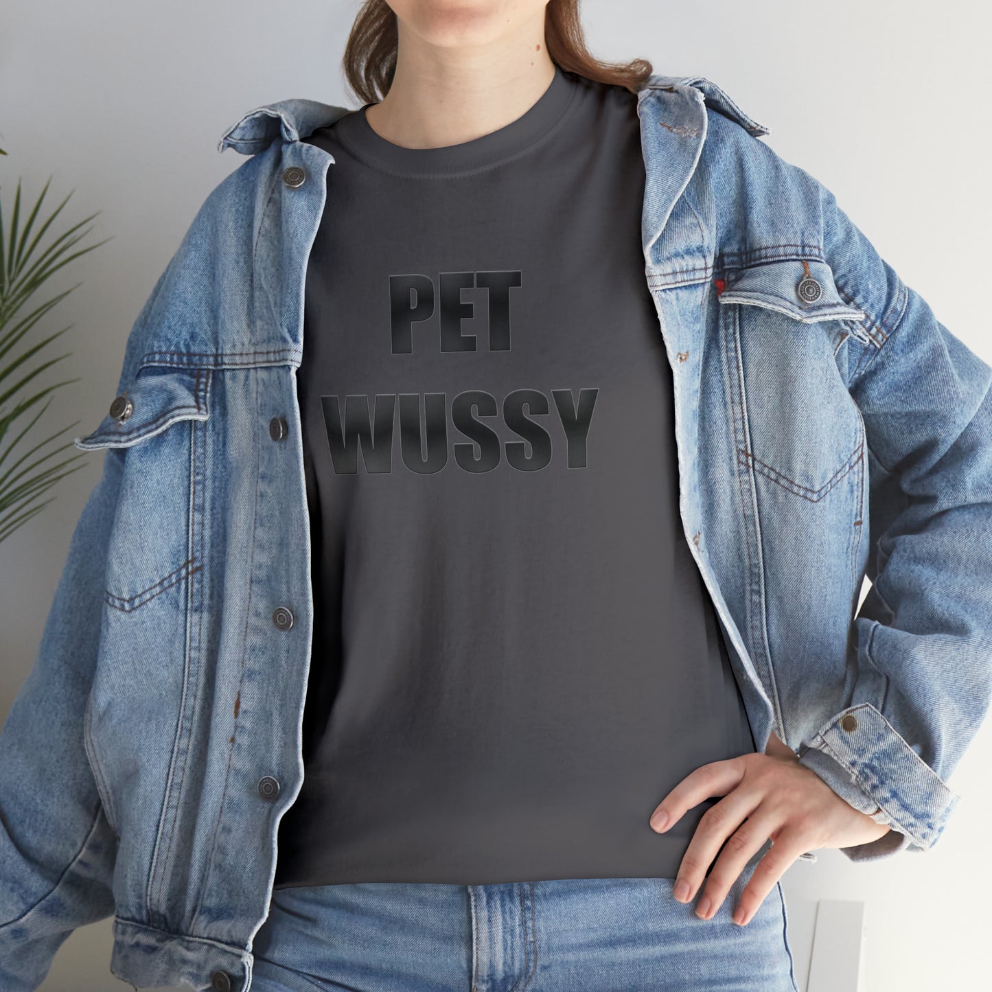 Pet Wussy™