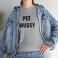 Pet Wussy™