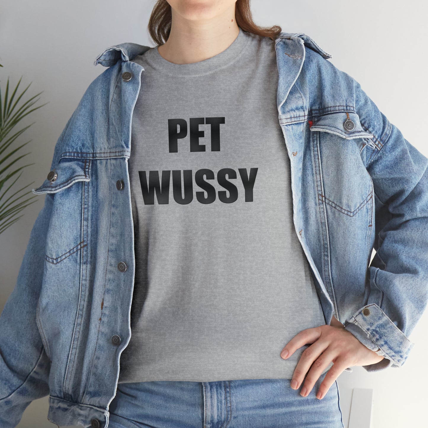 Pet Wussy™