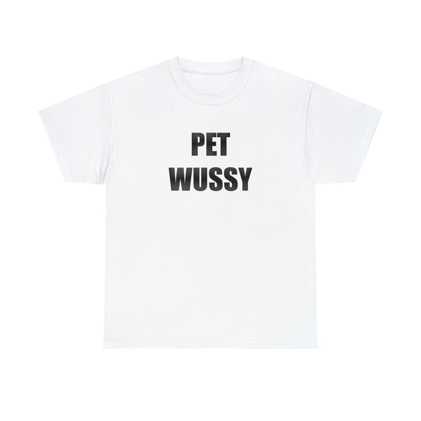 Pet Wussy™