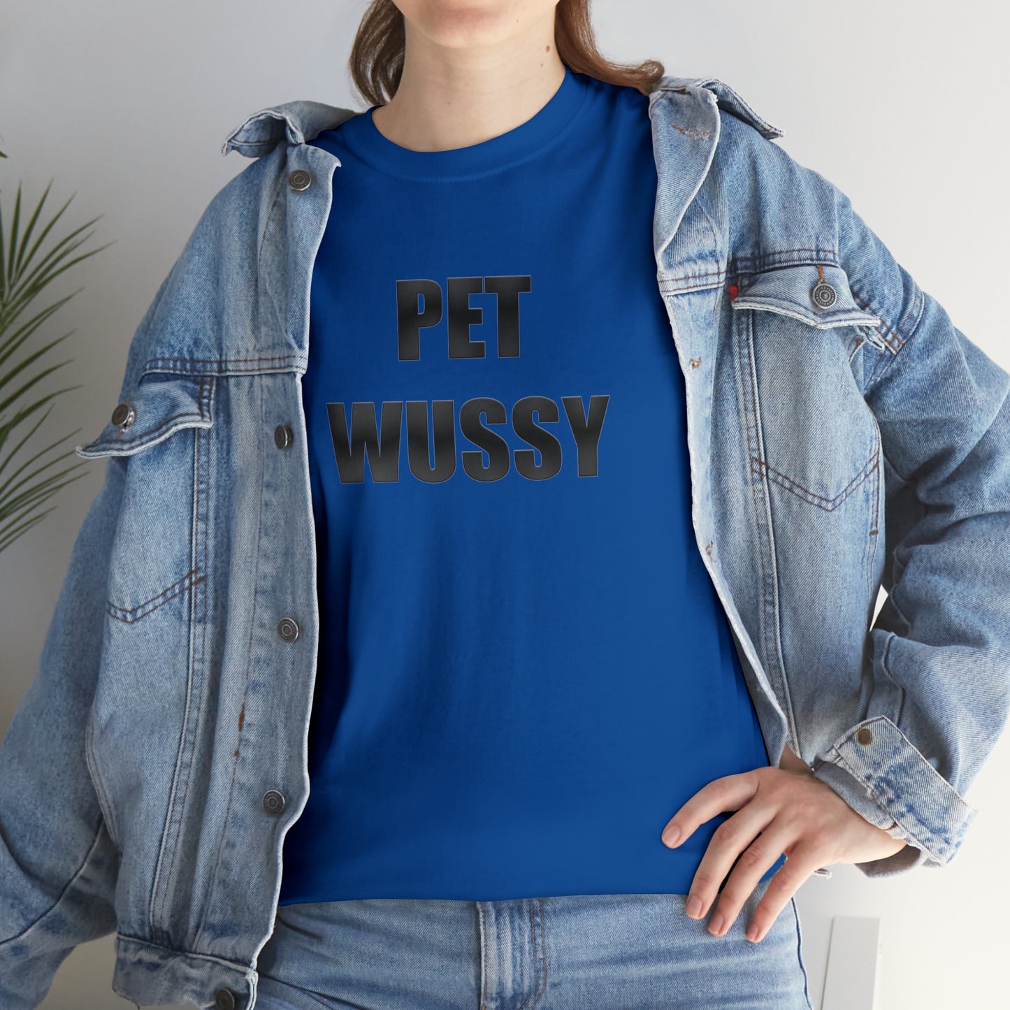 Pet Wussy™